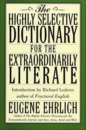 Buy The Highly Selective Dictionary for the Extraordinarily Literate at Amazon