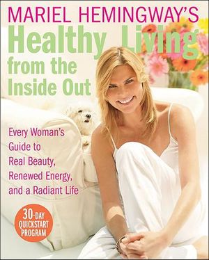 Buy Mariel Hemingway's Healthy Living from the Inside Out at Amazon