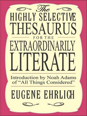 Buy The Highly Selective Thesaurus for the Extraordinarily Literate at Amazon