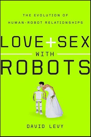 Love and Sex with Robots