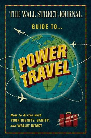 The Wall Street Journal Guide to Power Travel