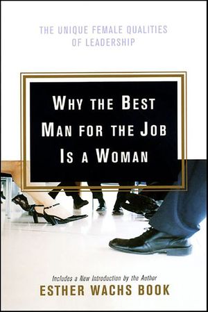 Why the Best Man for the Job Is a Woman