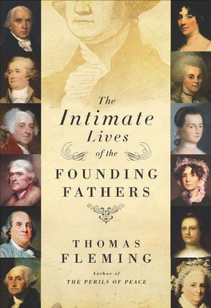 The Intimate Lives of the Founding Fathers