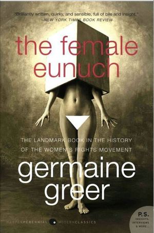 Buy The Female Eunuch at Amazon