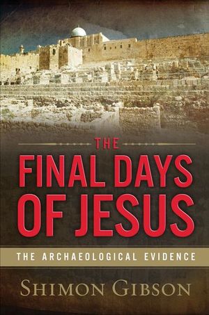Buy The Final Days of Jesus at Amazon
