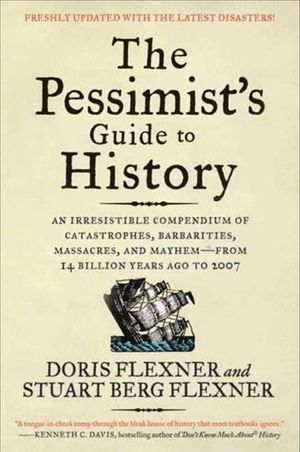 The Pessimist's Guide to History