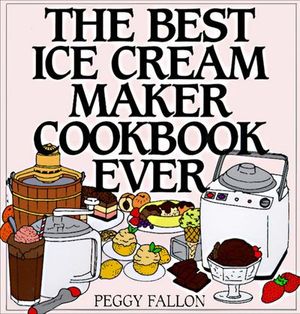 Buy The Best Ice Cream Maker Cookbook Ever at Amazon