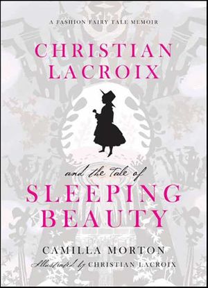 Christian Lacroix and the Tale of Sleeping Beauty