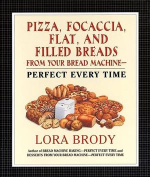 Buy Pizza, Focaccia, Flat and Filled Breads For Your Bread Machine at Amazon