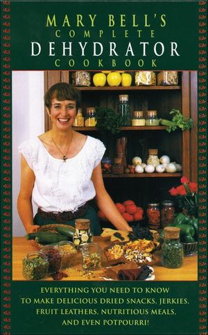 Buy Mary Bell's Complete Dehydrator Cookbook at Amazon