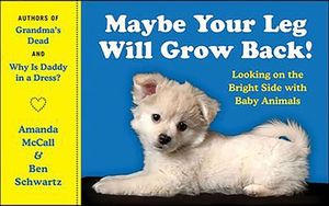 Buy Maybe Your Leg Will Grow Back! at Amazon
