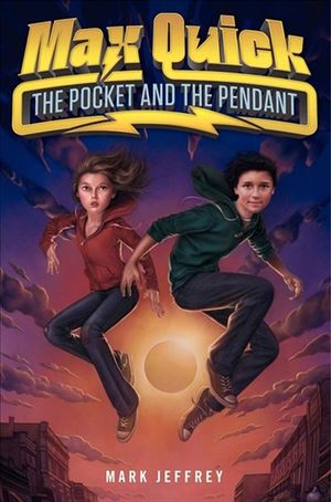 Max Quick: The Pocket and the Pendant
