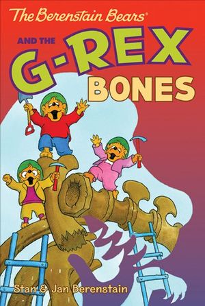 Buy The Berenstain Bears and the G-Rex Bones at Amazon