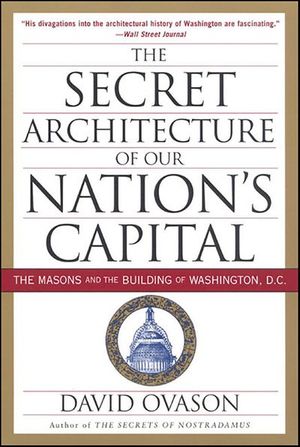 The Secret Architecture of Our Nation's Capital