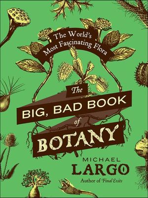Buy The Big, Bad Book of Botany at Amazon