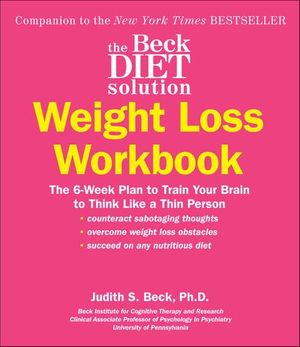 The Beck Diet Solution Weight Loss Workbook