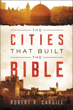 Buy The Cities That Built the Bible at Amazon