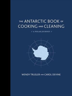 Buy The Antarctic Book of Cooking and Cleaning at Amazon