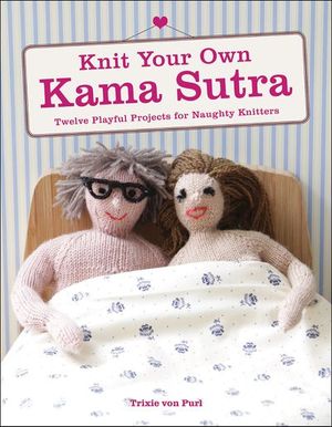 Buy Knit Your Own Kama Sutra at Amazon