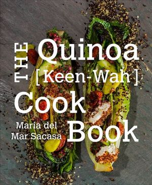 The Quinoa [Keen-Wah] Cook Book
