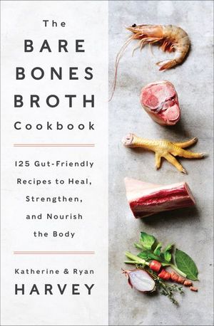 Buy The Bare Bones Broth Cookbook at Amazon