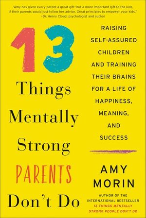 Buy 13 Things Mentally Strong Parents Don't Do at Amazon