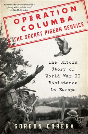 Operation Columba—The Secret Pigeon Service
