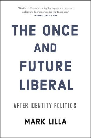 Buy The Once and Future Liberal at Amazon