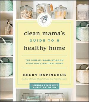 Buy Clean Mama's Guide to a Healthy Home at Amazon