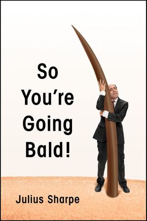 So You're Going Bald!