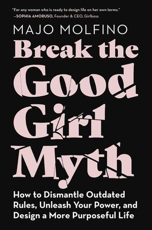 Buy Break the Good Girl Myth at Amazon