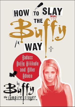 Buy How to Slay the Buffy Way at Amazon