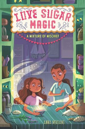 Love Sugar Magic: A Mixture of Mischief