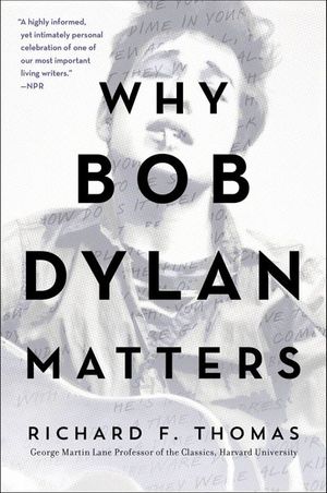 Why Bob Dylan Matters