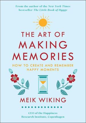 The Art of Making Memories