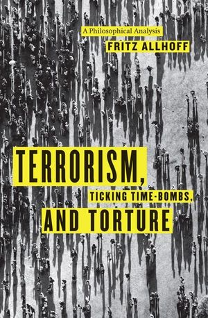 Buy Terrorism, Ticking Time-Bombs, and Torture at Amazon