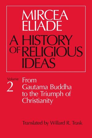 A History of Religious Ideas, Volume 2