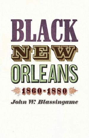 Buy Black New Orleans, 1860–1880 at Amazon