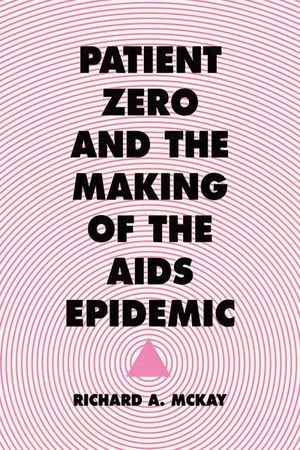 Buy Patient Zero and the Making of the AIDS Epidemic at Amazon