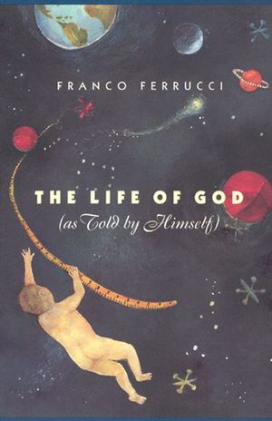 Buy The Life of God (as Told by Himself) at Amazon