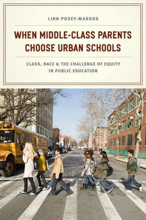 Buy When Middle-Class Parents Choose Urban Schools at Amazon