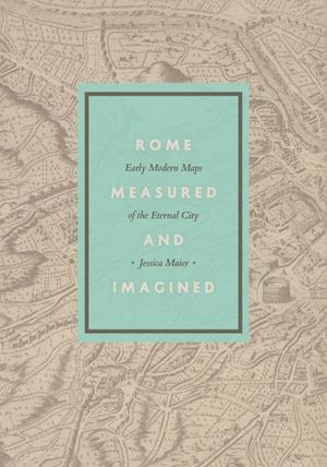 Rome Measured and Imagined