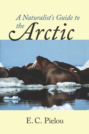 A Naturalist's Guide to the Arctic