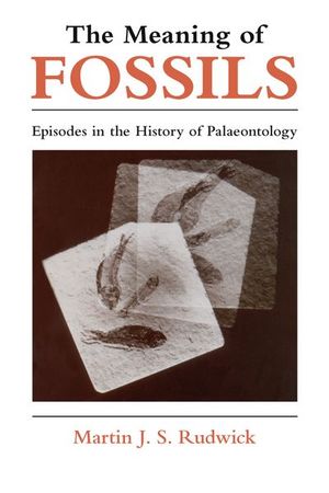 Buy The Meaning of Fossils at Amazon