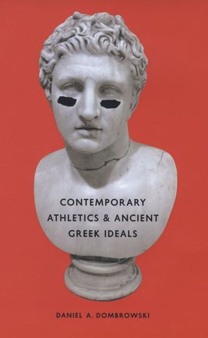 Contemporary Athletics & Ancient Greek Ideals