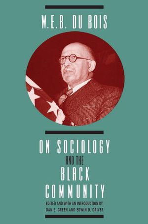 Buy W. E. B. DuBois on Sociology and the Black Community at Amazon