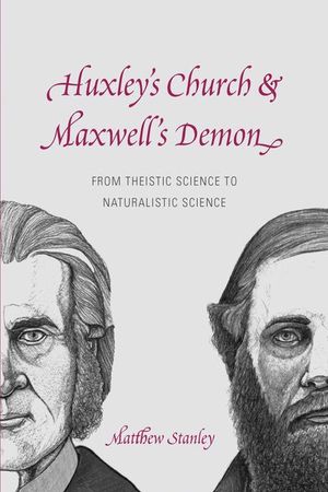 Buy Huxley's Church and Maxwell's Demon at Amazon