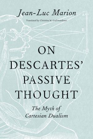 Buy On Descartes' Passive Thought at Amazon