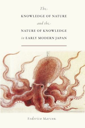 Buy The Knowledge of Nature and the Nature of Knowledge in Early Modern Japan at Amazon