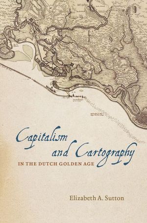 Buy Capitalism and Cartography in the Dutch Golden Age at Amazon